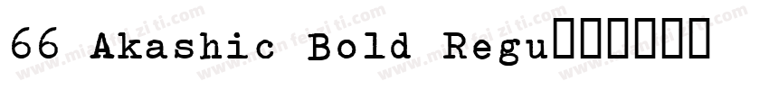 66 Akashic Bold Regu字体转换